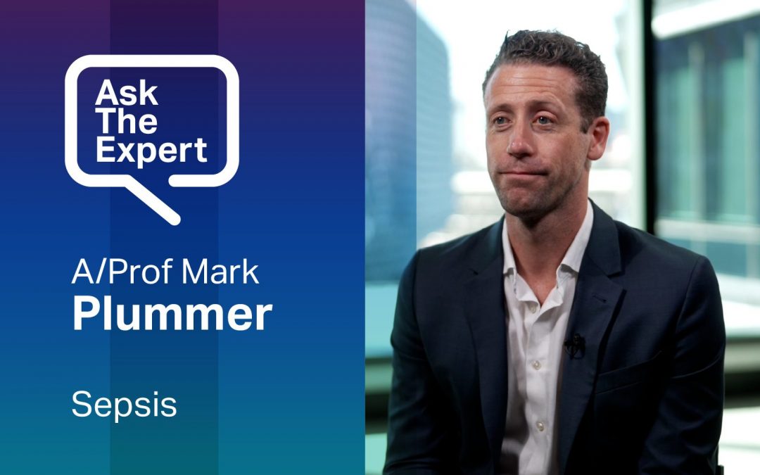 Why is sepsis so serious? Ask the Expert with A/Prof Mark Plummer
